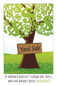 If Money Doesn T Grow On Trees Why Do Banks Have Branches Money Yardsales Garagesales Humor Garage Sale Pricing Garage Sale Tips Garage Sales