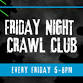 FRIDAY NIGHT CRAWL CLUB event image