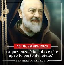 ❤️ Il Pensiero spirituale di San Pio da Pietrelcina di oggi 10 Dicembre  2024 ❤️ Buona e Santa Giornata