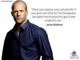 Top 10 jason statham quotes 10 there's a huge amount of faith and confidence in the stunt team. Jason Statham Quotes Life Is Beautiful Quotes Life Quotes Beautiful