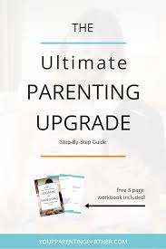 Do you ever feel that you suffer needlessly? The Ultimate Parenting Upgrade Your Parenting Partner