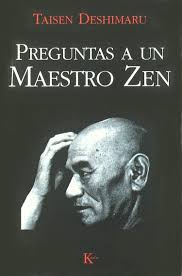 Y también este libro fue escrito por un escritor de libros que se. Preguntas A Un Maestro Zen Sabiduria Perenne Deshimaru Taisen Villalba Dokusho Amazon Es Libros
