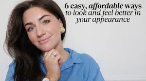 6 very easy & affordable ways to look & feel better in your appearance