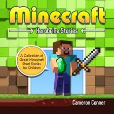 Can i get a discount on minecraft? Minecraft Herobrine Stories A Collection Of Great Minecraft Short Stories For Children Ebook By Cameron Conner 9781393614852 Booktopia