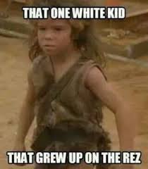 The Only One Treated Worse Than A White Kid On The Rez Is Probably A Rez Dog Jameson D Lopez