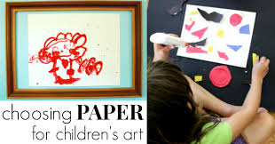 Choosing Paper For Children The Best Papers For Kids Art