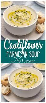 Cauliflower Parmesan Soup No Cream Chef Not Required Recipe Healthy Soup Recipes Cream Soup Recipes Cauliflower Soup Recipes