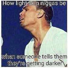 Light Skin Light Skin Men Light Skin Memes Dark Skin Men