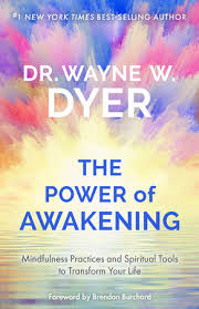It will not only feel like an identity crisis but the things you once loved will. Power Of Awakening The By Dr Wayne W Dyer 9781401956080 Penguinrandomhouse Com Books