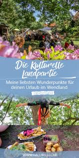 Die Kulturelle Landpartie Meine Liebsten Wunderpunkte Fur Deinen Urlaub Im Wendland Urlaub Urlaubstipps Abenteuerurlaub