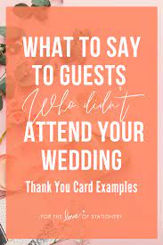 I am happy that you could make it to my wedding anniversary. 5 Thank You Card Wording Ideas For Guests Who Didn T Attend Thank You Card Wording Wedding Thank You Cards Wording Wedding Thank You Postcards
