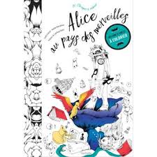Alice commençait à se sentir très lasse de rester assise à côté de sa sœur, sur le talus, et de n'avoir rien à faire : Alice Au Pays Des Merveilles Alice Au Pays Des Merveilles Amelie Barnathan Lewis Carroll Relie Achat Livre Fnac