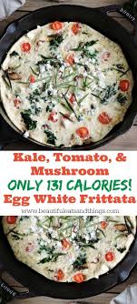 Kale Tomato Mushroom Egg White Frittata Beautiful Eats Things Recipe Healthy Brunch Clean Eating Breakfast Egg Whites Recipes Healthy