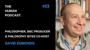 Life Story of Philosophy Bites Co-Host, David Edmonds