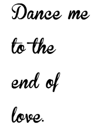 Leonard Cohen Dance Me To The End Of Love Lyrics Pin On Leonard Cohen