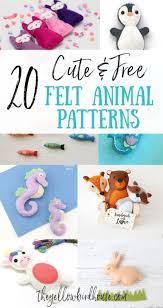 20 Super Cute Free Felt Animal Patterns The Yellow Birdhouse In 2020 Felt Animal Patterns Felt Toys Patterns Diy Felt Animals