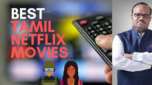 Top 50 tamil movies as rated by imdb users sort by: 30 Best Tamil Movies On Netflix 2019