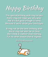 My birthday wish for you is that every unfulfilled dream you've had in the last 50 years will come true. Funny Birthday Poems Funny Birthday Messages