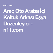 arac oto araba ici koltuk arkasi esya duzenleyici n11 com koltuklar araba duzenleyiciler
