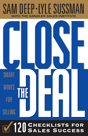 Originally charged with only securing the port of new orleans and access to the mississippi river, they soon were presented with the deal of a lifetime, the purchase of the whole louisiana territory. Close The Deal 120 Checklists For Sales Success Deep Sam Sussman Lyle 9780738200385 Amazon Com Books