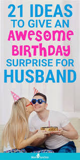 From this article, you will find out what is the best birthday gift ideas for husband to choose for his birthday and how to do it. 21 Awesome Birthday Surprise Ideas For Husband Birthday Surprise For Husband Surprises For Husband Husband Birthday