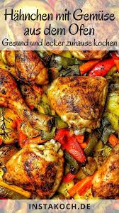 Hahnchen Mit Gemuse Aus Dem Ofen Instakoch De Rezept Hahnchen Mit Gemuse Rezepte Lecker