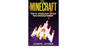 Minecraft's modding community seems to be in a decline. Minecraft Top 35 Minecraft Mods You Should Know Joyner Joseph Amazon Com Mx Libros