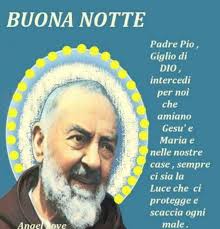 La preghiera deve essere insistente. Buonanotte Da Padre Pio Buongiornocongesu It