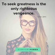 They are neither good nor bad. they don't hold grudges, act in petty ways, or seek revenge. 90 Revenge Quotes To Help Us See The Big Picture 2021