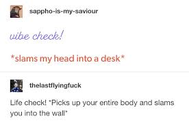 Vibe Check Launches Myself Off The Balcony Tumblr Funny Haha Funny Really Funny