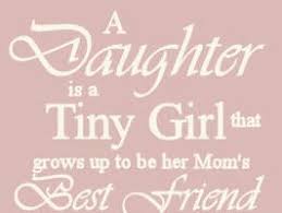 My Daughter Is My Best Friend Quotes Quotesgram