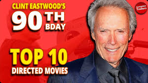 Clint eastwood top contributing fans. Clint Eastwood 90th Birthdaty Celebration Top 10 Directed Movies Youtube