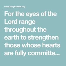 A Fully Committed Heart Commitment 2 Chronicles 16 9 Strengthen