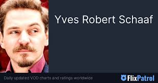 Yves Robert Schaaf • FlixPatrol