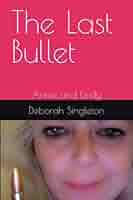 The Last Bullet: Annie and Lindy : Singleton, Deborah L: Amazon.com.be:  Books