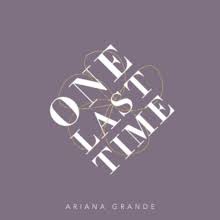 Lp one last time lyrics. One Last Time Ariana Grande Song Wikipedia
