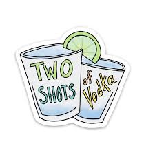 Two Shots Of Vodka Vine Quote Stickerdetails 3 By 2 4 Water Resistant Illustration And Design Created By Ros In 2020 Sticker Shop Vine Quote Beer Pong Table Painted