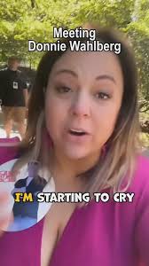 That day was everything—meeting Donnie Wahlberg was a dream come true! 😱