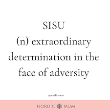 Do You Have Sisu Do You Have What It Takes To Get It Done This Word Has A Strong Meaning In Finn Getting Things Done Meant To Be Motivational Tools