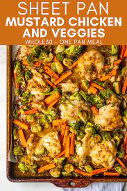 Sheet Pan Mustard Chicken And Veggies Whole30 Paleo One Pan Meal Recipe Easy Chicken Dinner Recipes Healthy Dinner Recipes Chicken Sheet Pan Meals Chicken