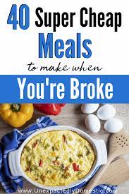 40+ Dirt Cheap Meals (W/ Meal Plan!) To Make When You're On A Budget