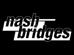 Nash bridges must stop him. Nash Bridges Wikipedia