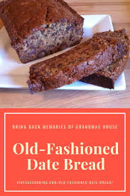 Old Fashioned Date Bread With Pecans Vintage Cooking Recipe Date Bread Date Nut Bread Dessert Recipes