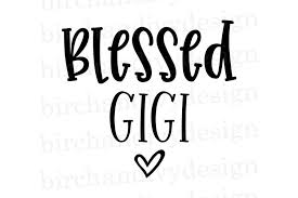 Free Free 137 Blessed To Be Called Gigi Svg SVG PNG EPS DXF File
