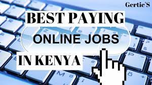 What Are The High Paying Online Jobs In Kenya In 2019 Online Jobs Online Jobs From Home Job
