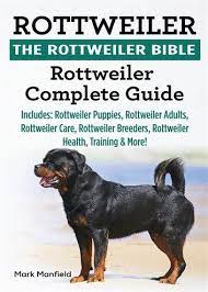 Rottweiler The Rottweiler Bible Ebook By Mark Manfield Rakuten Kobo In 2020 Rottweiler Care Rottweiler Puppies Rottweiler Breeders