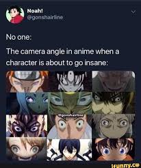 The Camera Angle In Anime When A Character Is About To Go Insane Ifunny Anime Memes Funny Camera Angle Memes
