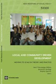 Five institutions working for sustainable solutions that reduce poverty and build shared prosperity in developing. Local And Community Driven Development Moving To Scale In Theory And Practice