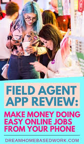 While there may not be any jobs in your area right now, that could change this afternoon or tomorrow. Field Agent App Review Make Money Doing Online Jobs From Your Phone