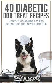 May 04, 2020 · eliminate table scraps and treats in between meals. 40 Diabetic Dog Treat Recipes Healthy Homemade Treats Suitable For Dogs With Diabetes English Edition Ebook Gardner Sarah Amazon De Kindle Shop